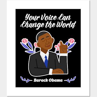 ❤️ Your Voice Can Change the World, Flowers, Barack Obama Posters and Art